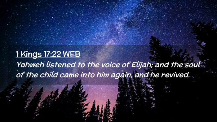 Picture 02 - 1 Kings 17:22 WEB Desktop Wallpaper - Yahweh listened to the voice of Elijah; and the - Desktop Bible Verse Wallpaper