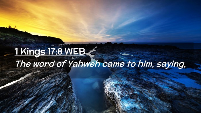 Picture 02 - 1 Kings 17:8 WEB Desktop Wallpaper - The word of Yahweh came to him, - Desktop Bible Verse Wallpaper