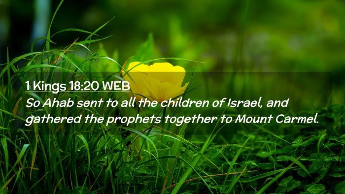 Picture 02 - 1 Kings 18:20 WEB Desktop Wallpaper - So Ahab sent to all the children of Israel, and - Desktop Bible Verse Wallpaper