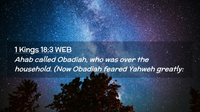 Picture 02 - 1 Kings 18:3 WEB Desktop Wallpaper - Ahab called Obadiah, who was over the household. - Desktop Bible Verse Wallpaper