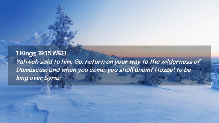 Picture 02 - 1 Kings 19:15 WEB Desktop Wallpaper - Yahweh said to him, Go, return on your way to the - Desktop Bible Verse Wallpaper