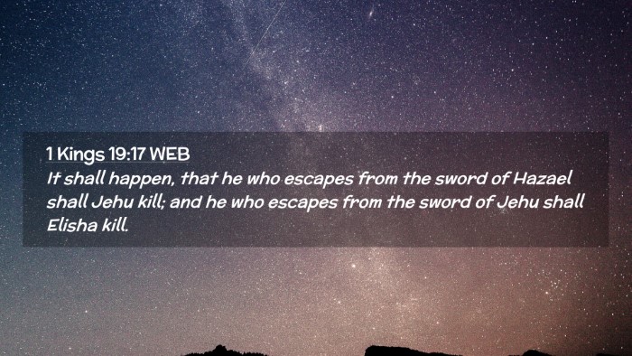 Picture 02 - 1 Kings 19:17 WEB Desktop Wallpaper - It shall happen, that he who escapes from the - Desktop Bible Verse Wallpaper
