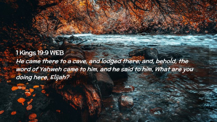 Picture 02 - 1 Kings 19:9 WEB Desktop Wallpaper - He came there to a cave, and lodged there; and, - Desktop Bible Verse Wallpaper