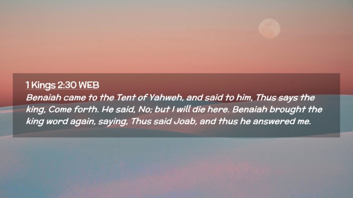 Picture 02 - 1 Kings 2:30 WEB Desktop Wallpaper - Benaiah came to the Tent of Yahweh, and said to - Desktop Bible Verse Wallpaper