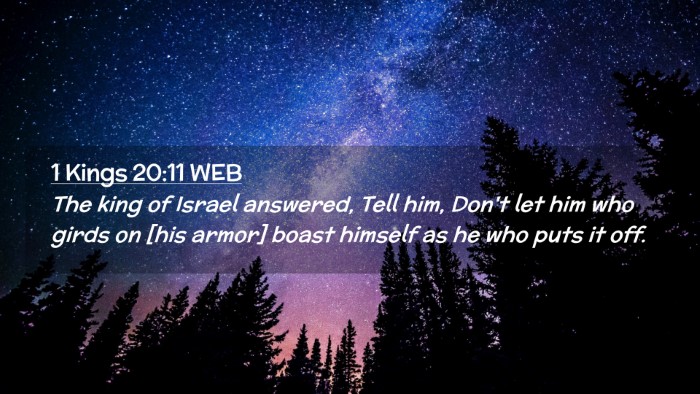 Picture 02 - 1 Kings 20:11 WEB Desktop Wallpaper - The king of Israel answered, Tell him, Don't let - Desktop Bible Verse Wallpaper