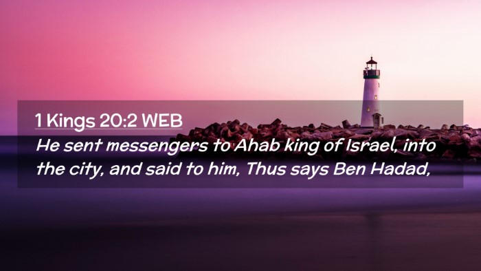 Picture 02 - 1 Kings 20:2 WEB Desktop Wallpaper - He sent messengers to Ahab king of Israel, into - Desktop Bible Verse Wallpaper