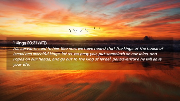 Picture 02 - 1 Kings 20:31 WEB Desktop Wallpaper - His servants said to him, See now, we have heard - Desktop Bible Verse Wallpaper