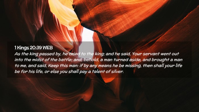 Picture 02 - 1 Kings 20:39 WEB Desktop Wallpaper - As the king passed by, he cried to the king; and - Desktop Bible Verse Wallpaper