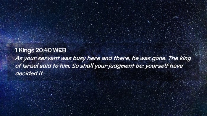 Picture 02 - 1 Kings 20:40 WEB Desktop Wallpaper - As your servant was busy here and there, he was - Desktop Bible Verse Wallpaper