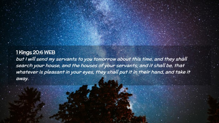 Picture 02 - 1 Kings 20:6 WEB Desktop Wallpaper - but I will send my servants to you tomorrow about - Desktop Bible Verse Wallpaper