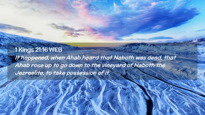 Picture 02 - 1 Kings 21:16 WEB Desktop Wallpaper - It happened, when Ahab heard that Naboth was - Desktop Bible Verse Wallpaper