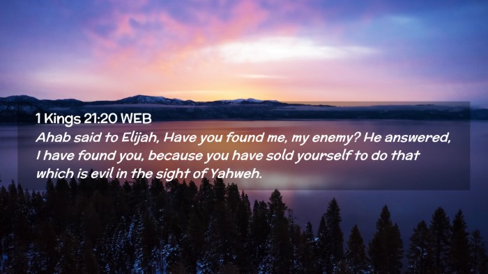 Picture 02 - 1 Kings 21:20 WEB Desktop Wallpaper - Ahab said to Elijah, Have you found me, my enemy? - Desktop Bible Verse Wallpaper