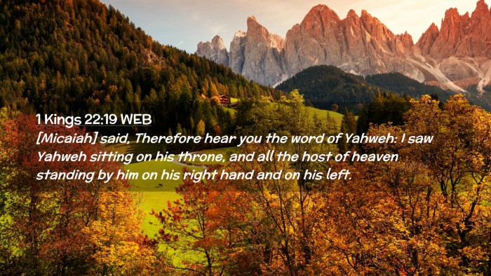 Picture 02 - 1 Kings 22:19 WEB Desktop Wallpaper - [Micaiah] said, Therefore hear you the word of - Desktop Bible Verse Wallpaper