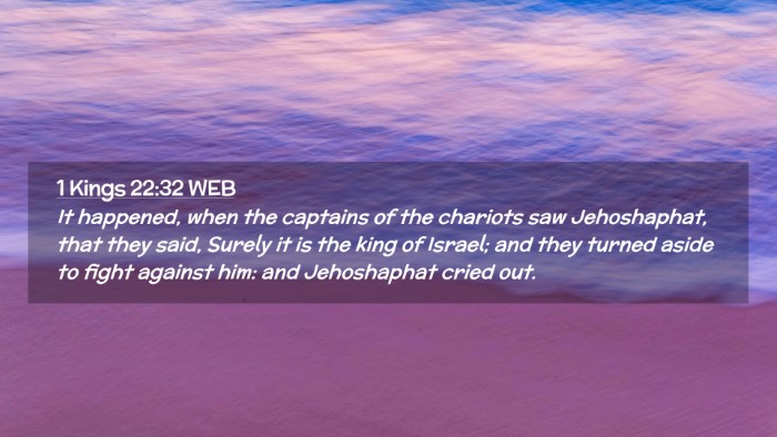 Picture 02 - 1 Kings 22:32 WEB Desktop Wallpaper - It happened, when the captains of the chariots - Desktop Bible Verse Wallpaper