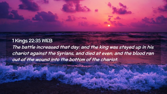 Picture 02 - 1 Kings 22:35 WEB Desktop Wallpaper - The battle increased that day: and the king was - Desktop Bible Verse Wallpaper