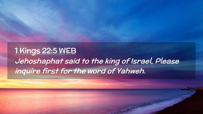 Picture 02 - 1 Kings 22:5 WEB Desktop Wallpaper - Jehoshaphat said to the king of Israel, Please - Desktop Bible Verse Wallpaper