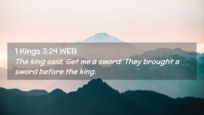 Picture 02 - 1 Kings 3:24 WEB Desktop Wallpaper - The king said, Get me a sword. They brought a - Desktop Bible Verse Wallpaper