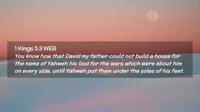 Picture 02 - 1 Kings 5:3 WEB Desktop Wallpaper - You know how that David my father could not build - Desktop Bible Verse Wallpaper