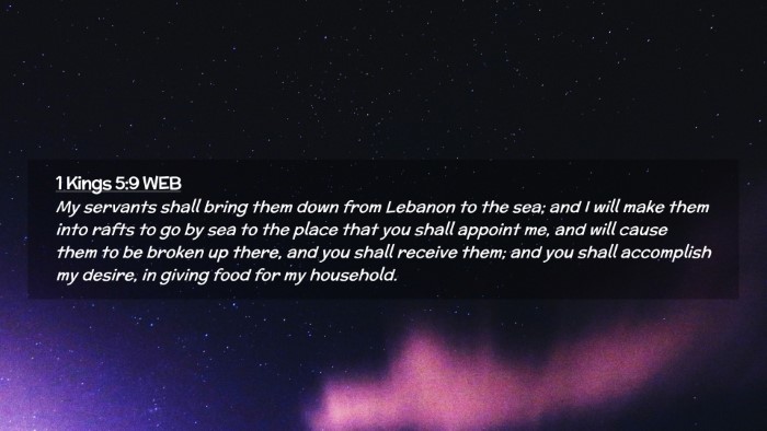 Picture 02 - 1 Kings 5:9 WEB Desktop Wallpaper - My servants shall bring them down from Lebanon to - Desktop Bible Verse Wallpaper