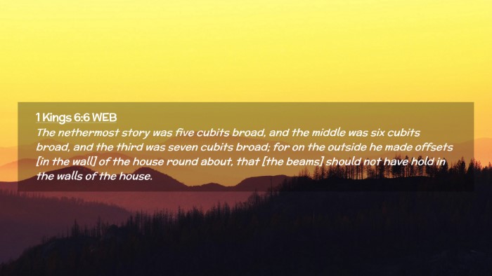 Picture 02 - 1 Kings 6:6 WEB Desktop Wallpaper - The nethermost story was five cubits broad, and - Desktop Bible Verse Wallpaper