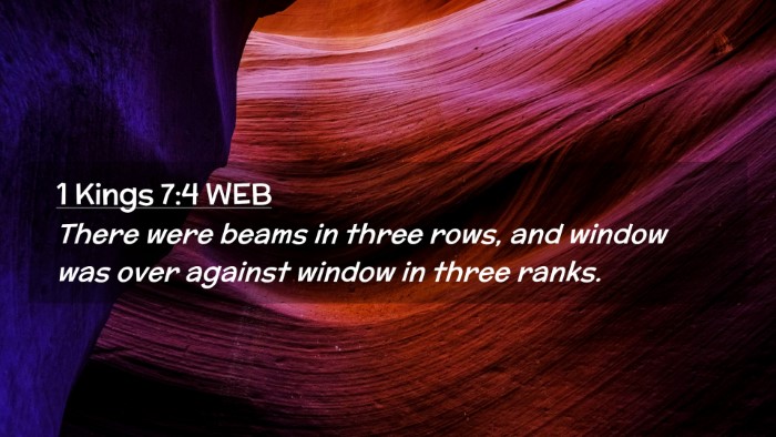Picture 02 - 1 Kings 7:4 WEB Desktop Wallpaper - There were beams in three rows, and window was - Desktop Bible Verse Wallpaper