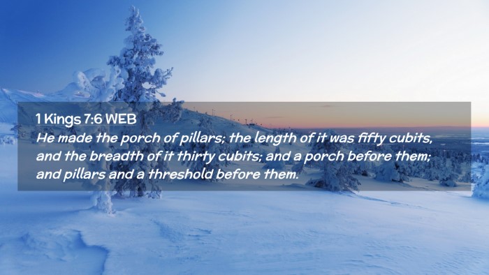 Picture 02 - 1 Kings 7:6 WEB Desktop Wallpaper - He made the porch of pillars; the length of it - Desktop Bible Verse Wallpaper