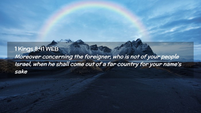 Picture 02 - 1 Kings 8:41 WEB Desktop Wallpaper - Moreover concerning the foreigner, who is not of - Desktop Bible Verse Wallpaper