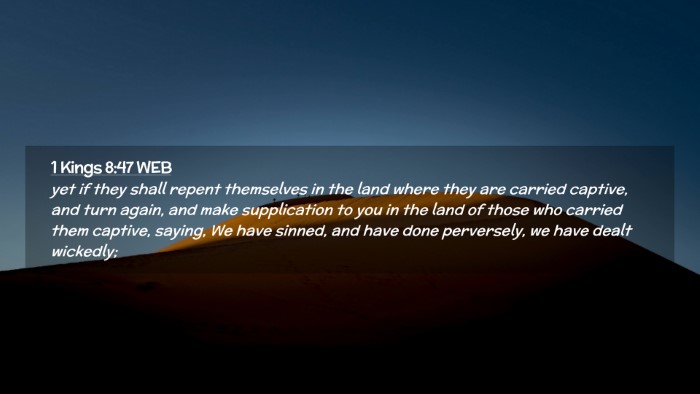 Picture 02 - 1 Kings 8:47 WEB Desktop Wallpaper - yet if they shall repent themselves in the land - Desktop Bible Verse Wallpaper