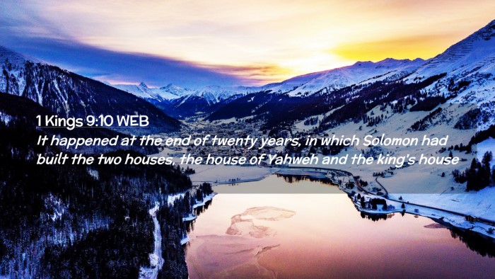 Picture 02 - 1 Kings 9:10 WEB Desktop Wallpaper - It happened at the end of twenty years, in which - Desktop Bible Verse Wallpaper