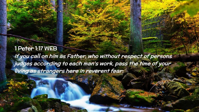 Picture 02 - 1 Peter 1:17 WEB Desktop Wallpaper - If you call on him as Father, who without respect - Desktop Bible Verse Wallpaper
