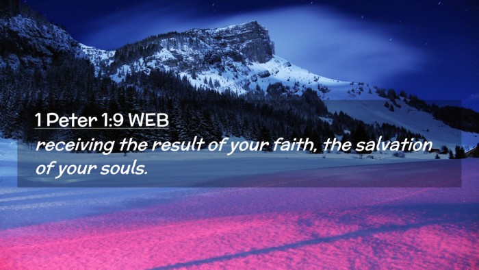 Picture 02 - 1 Peter 1:9 WEB Desktop Wallpaper - receiving the result of your faith, the salvation - Desktop Bible Verse Wallpaper