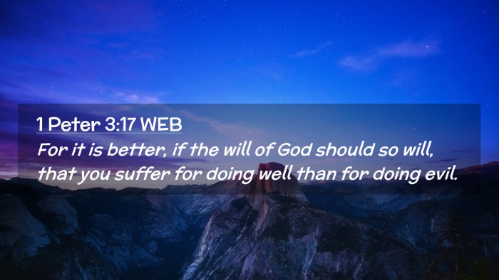 Picture 02 - 1 Peter 3:17 WEB Desktop Wallpaper - For it is better, if the will of God should so - Desktop Bible Verse Wallpaper