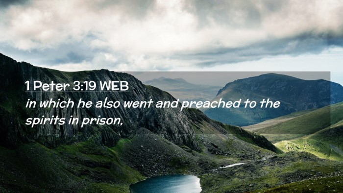 Picture 02 - 1 Peter 3:19 WEB Desktop Wallpaper - in which he also went and preached to the spirits - Desktop Bible Verse Wallpaper