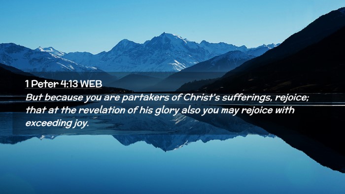 Picture 02 - 1 Peter 4:13 WEB Desktop Wallpaper - But because you are partakers of Christ's - Desktop Bible Verse Wallpaper