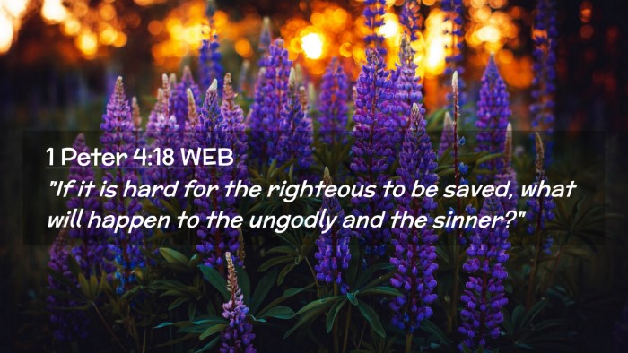 Picture 02 - 1 Peter 4:18 WEB Desktop Wallpaper - 