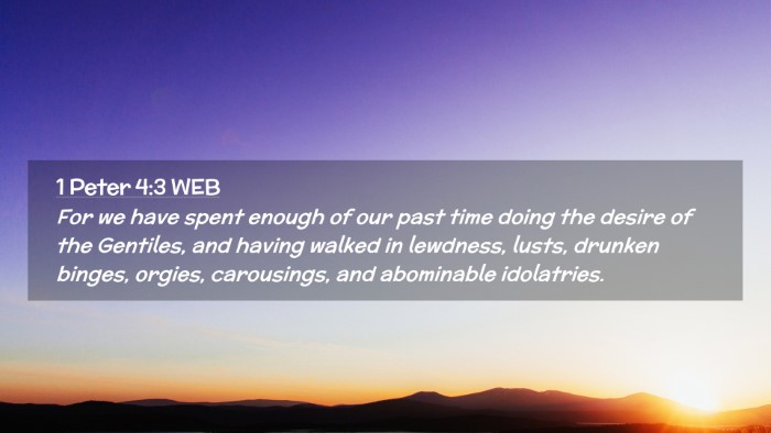 Picture 02 - 1 Peter 4:3 WEB Desktop Wallpaper - For we have spent enough of our past time doing - Desktop Bible Verse Wallpaper