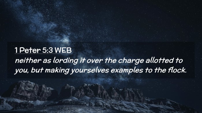 Picture 02 - 1 Peter 5:3 WEB Desktop Wallpaper - neither as lording it over the charge allotted to - Desktop Bible Verse Wallpaper