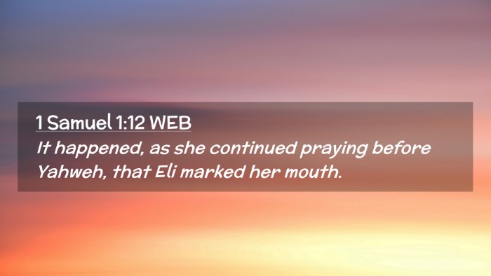 Picture 02 - 1 Samuel 1:12 WEB Desktop Wallpaper - It happened, as she continued praying before - Desktop Bible Verse Wallpaper