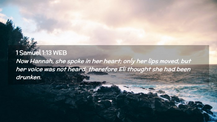 Picture 02 - 1 Samuel 1:13 WEB Desktop Wallpaper - Now Hannah, she spoke in her heart; only her lips - Desktop Bible Verse Wallpaper