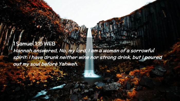 Picture 02 - 1 Samuel 1:15 WEB Desktop Wallpaper - Hannah answered, No, my lord, I am a woman of a - Desktop Bible Verse Wallpaper