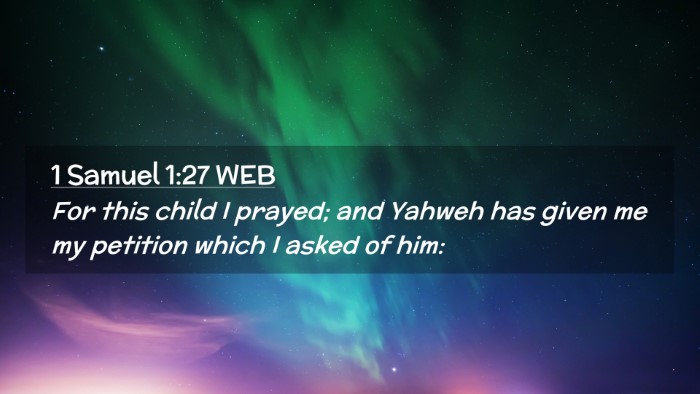 Picture 02 - 1 Samuel 1:27 WEB Desktop Wallpaper - For this child I prayed; and Yahweh has given me - Desktop Bible Verse Wallpaper