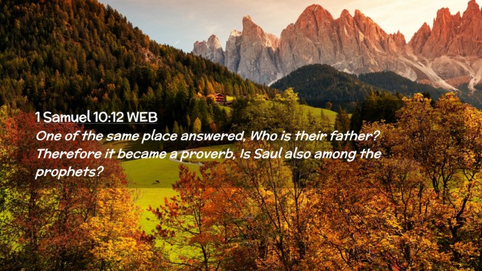 Picture 02 - 1 Samuel 10:12 WEB Desktop Wallpaper - One of the same place answered, Who is their - Desktop Bible Verse Wallpaper