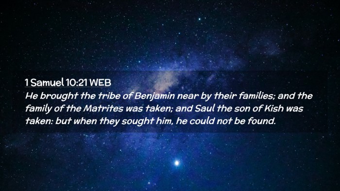 Picture 02 - 1 Samuel 10:21 WEB Desktop Wallpaper - He brought the tribe of Benjamin near by their - Desktop Bible Verse Wallpaper