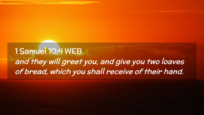 Picture 02 - 1 Samuel 10:4 WEB Desktop Wallpaper - and they will greet you, and give you two loaves - Desktop Bible Verse Wallpaper