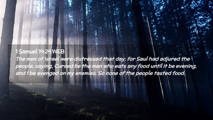 Picture 02 - 1 Samuel 14:24 WEB Desktop Wallpaper - The men of Israel were distressed that day; for - Desktop Bible Verse Wallpaper