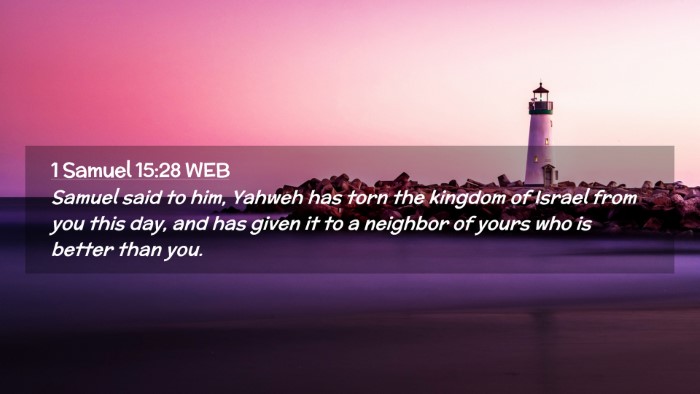 Picture 02 - 1 Samuel 15:28 WEB Desktop Wallpaper - Samuel said to him, Yahweh has torn the kingdom - Desktop Bible Verse Wallpaper