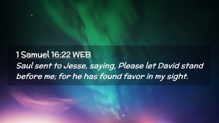 Picture 02 - 1 Samuel 16:22 WEB Desktop Wallpaper - Saul sent to Jesse, saying, Please let David - Desktop Bible Verse Wallpaper