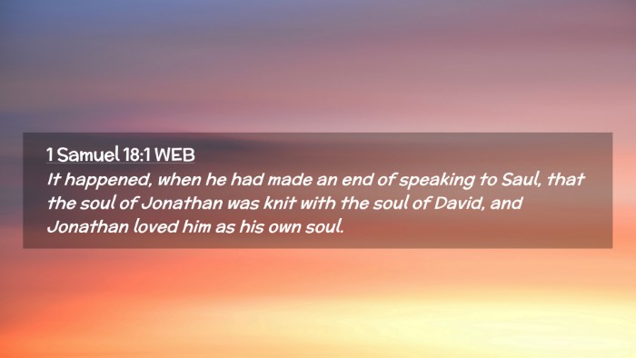 Picture 02 - 1 Samuel 18:1 WEB Desktop Wallpaper - It happened, when he had made an end of speaking - Desktop Bible Verse Wallpaper