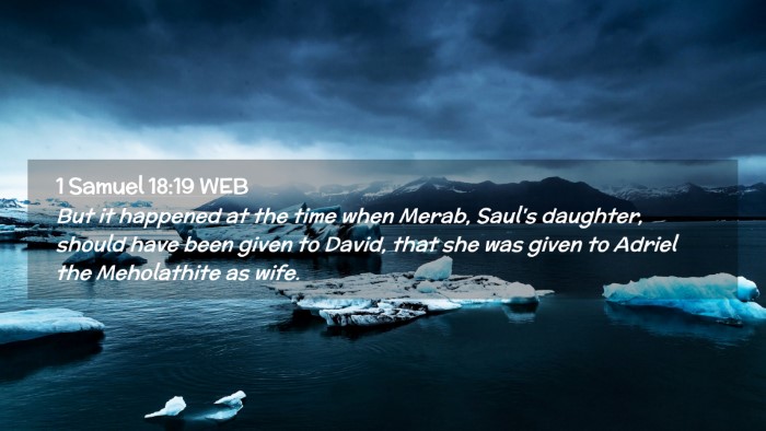 Picture 02 - 1 Samuel 18:19 WEB Desktop Wallpaper - But it happened at the time when Merab, Saul's - Desktop Bible Verse Wallpaper