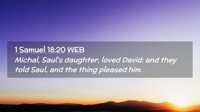 Picture 02 - 1 Samuel 18:20 WEB Desktop Wallpaper - Michal, Saul's daughter, loved David: and they - Desktop Bible Verse Wallpaper